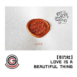 【引力社】LOVE IS A BEAUTIFUL THING