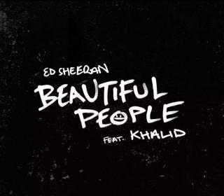 Beautiful people—Ed Sheeran/khalid