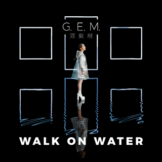 G.E.M.邓紫棋 - Walk On Water