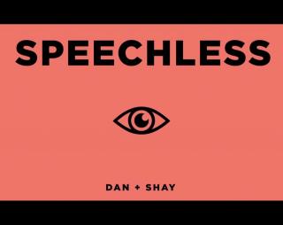 Speechless—Dan+Shay