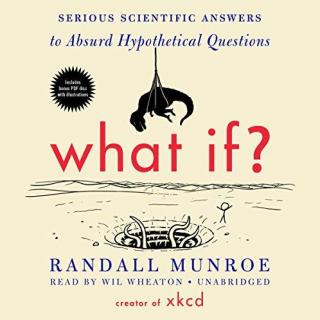[有声书] What If - Serious Scientific Answers to Absurd Hypothetical Questions
