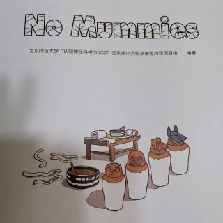 no mummies