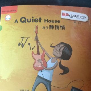 A quiet house 第一遍