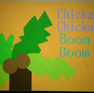 Chicka    chicka   Boom    boom