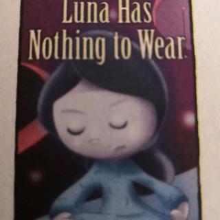 Luna Has Nothing to Wear