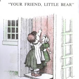【听故事学英语】《Little Bear’s Friend 4 : Your Friend, Little Bear》