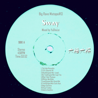 Big Rave Mixtape#13：Sway