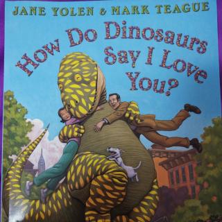 How Do Dinosaurs Say I Love Yo