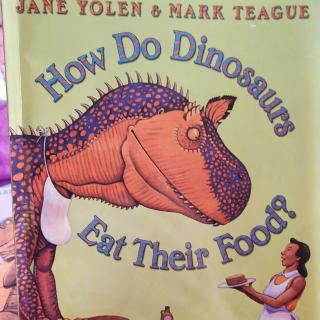 How Do Dinosaurs Eat Their Foo