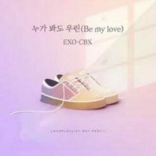 Be My Love–EXO-CBX