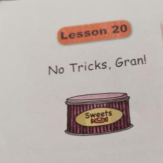 L20 No Tricks，Gran！