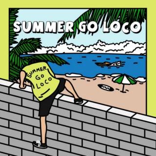 Summer Go Loco-Loco &GRAY