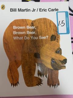 Brown Bear, Brown Bear, What Do You See?