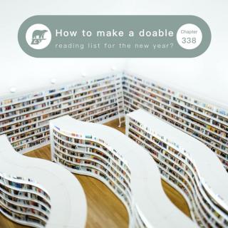 338 / How to make a doable reading list for the new year?