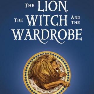 【读经典】13-1《The Lion, the Witch and the Wardrobe》