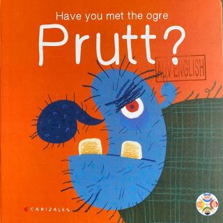 Have You Met The Ogre Prutt?