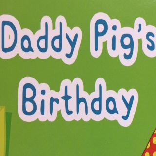 2020/2/2 Daddy Pig's Birthday
