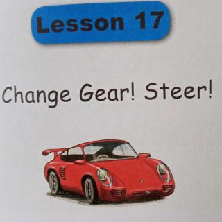 Lessen 17 Change Gear! Steer!