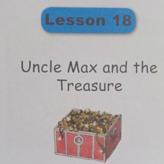 Lessen 18 Uncle Max and the Treasure