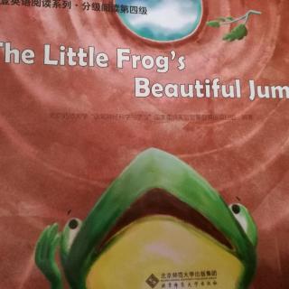The Little Frog’s BeautifuⅠ Jump