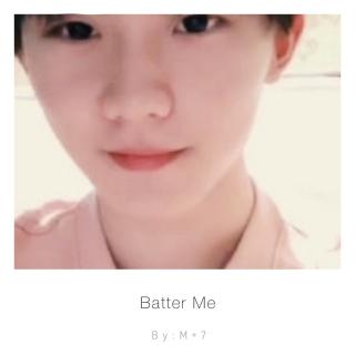 Batter Me-马嘉祺（加伴奏）