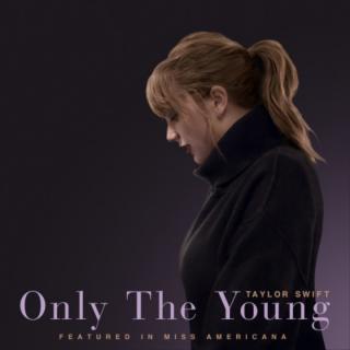 only the young——Taylor Swift.