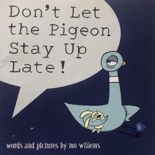 《Rainy 读绘本】Don't let the pigeon stay up late 不要让鸽子晚睡