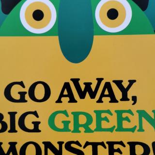 Go away big green monster—Allen