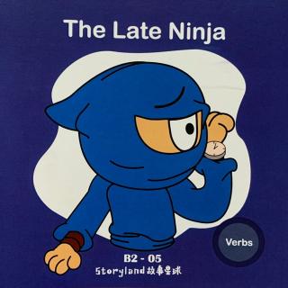The Late Ninja