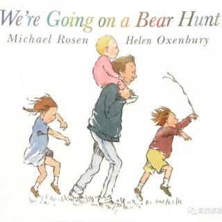 【凯西双语版】We're Going On A Bear Hunt 我们去猎熊