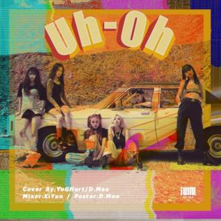 D.Mao - Uh-Oh（Original：(G)I-DLE）