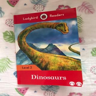 Ladybird Readers Level 2 《Dinosaurs》20 - 2 - 2020  By Eileen