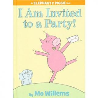 I Am Invited to a Party!