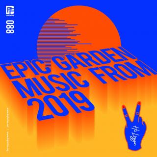 掘火电台088 Epic Garden Music From 2019