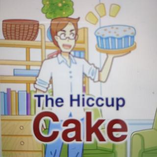 The Hiccup Cake