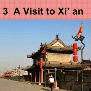 第三课听力a visit to xi an