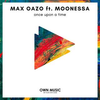 Once Upon A Time - Max Oazo Moonessa
