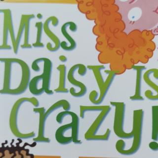 Miss Daisy is crazy.  1-5