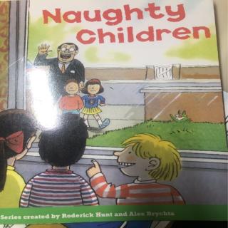 Naughty children 读（顶顶）