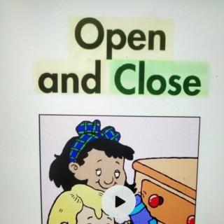 open and close