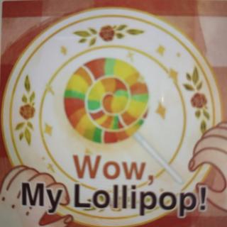 Wow,My lollipop!