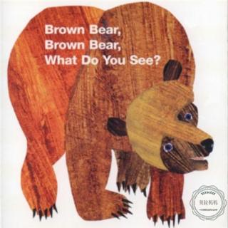 【磨耳朵第一周】Brown Bear, Brown Bear, What do You See