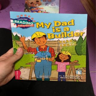 my dad is a builder