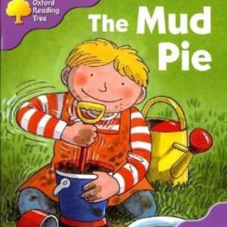 【牛津阅读树连载】1+ The Mud Pie