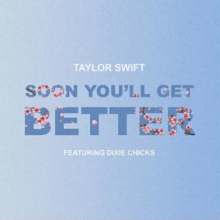Soon You'll Get Better — Taylor Swift
