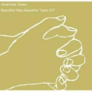 Beautiful Rain,Beautiful Tears——AmericanGreen