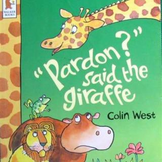 Pardon? Said the Giraffe