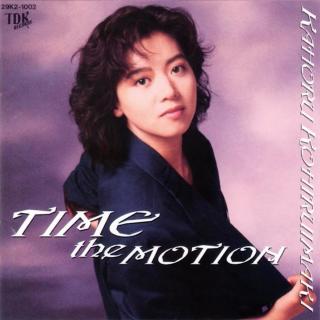 [1989] 小比類巻かほる Kahoru Kohiruimaki ‎– Time The Motion [Full Album]