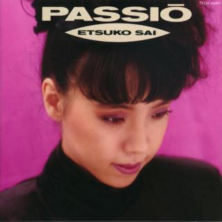 [1986] 彩恵津子 Etsuko Sai ‎– Passiō [Full Album]