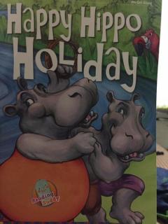 【乐乐读英文绘本】Happy hippo holiday